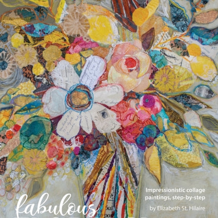 Fabulous Florals Impressionistic Collage Paintings StepbyStep