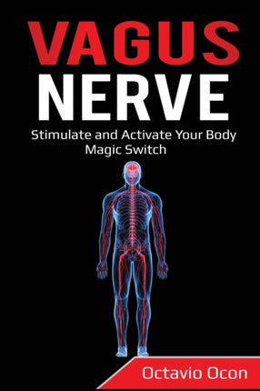 VAGUS NERVE Stimulate and Activate Your Body Magic Switch