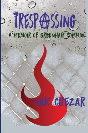 Trespassing A Memoir of Greenham Common