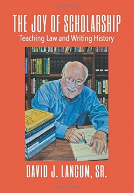 THE JOY OF SCHOLARSHIP TEACHING LAW AND WRITING