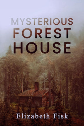 MYSTERIOUS FOREST HOUSE