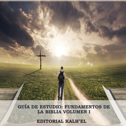 Gua de Estudio Fundamentos de la Biblia Las Escrituras Cristo y su relacin con las Escrituras Los Atributos de Dios La Creacin El Pecado y su  1 Estudios Bsicos Para Jvenes Y Adultos