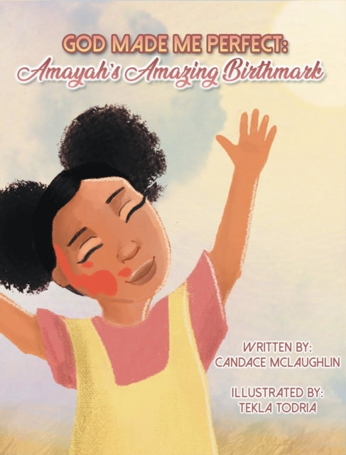 God Made Me Perfect Amayahs Amazing Birthmark