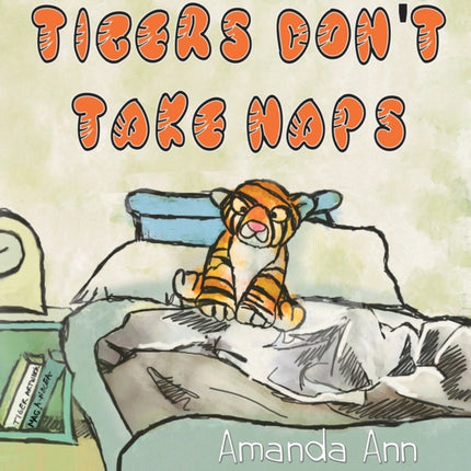 Tigers Dont Take Naps