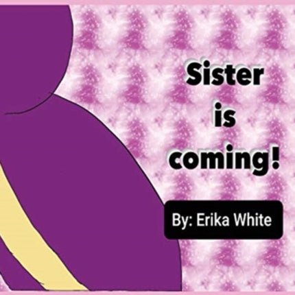 Sister is Coming!