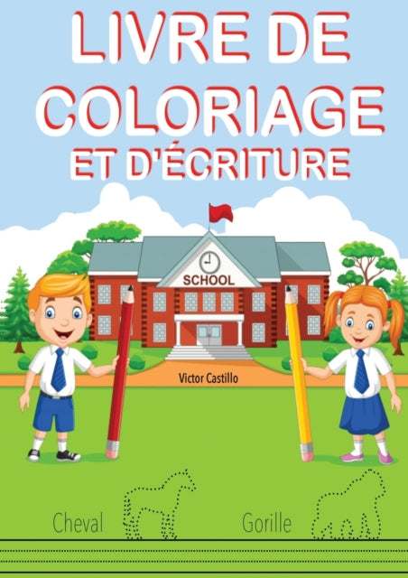 Livre de Coloriage Et d'Écriture: Entraînez-vous, tracez des lignes, des cartes, écrire et colorier différents animaux.