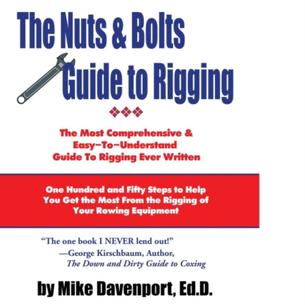 Nuts and Bolts Guide To Rigging One Hundred and Fifty Steps to Help You Get the Most From the Rigging of Your Rowing Equipment