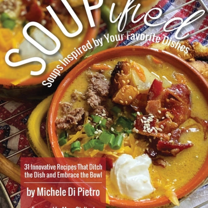 SOUPified Soups Inspired by Your Favorite Dishes