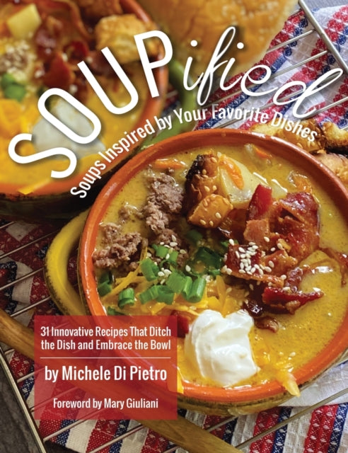 SOUPified Soups Inspired by Your Favorite Dishes