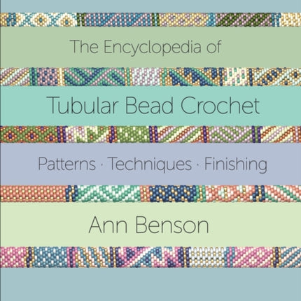 The Encyclopedia of Tubular Bead Crochet