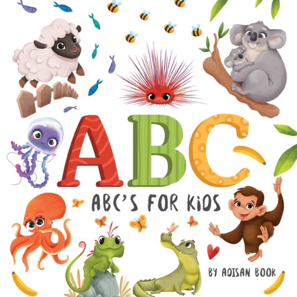 ABC's for Kids: Animal Fun Letters for Babies and Toddlers