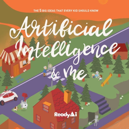 Artificial Intelligence  Me Special Edition The 5 Big Ideas That Every Kid Should Know