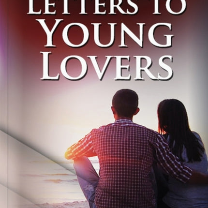 Letters To Young Lovers Adventist Home Counsels Help in daily living couple practical book for people looking for marriage and more 1 Ellen G White on Family