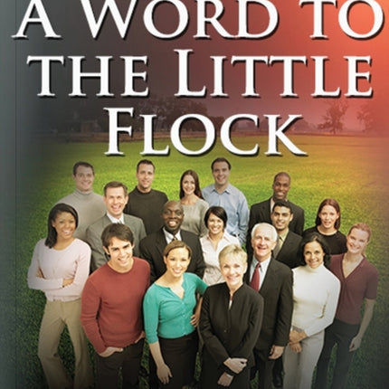 A Word to the Little Flock 1844 information country living living by faith the third angels message the sanctuary and its service 1 Ellen G White Books
