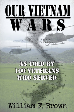 Our Vietnam Wars Volume 1 as told by 100 veterans