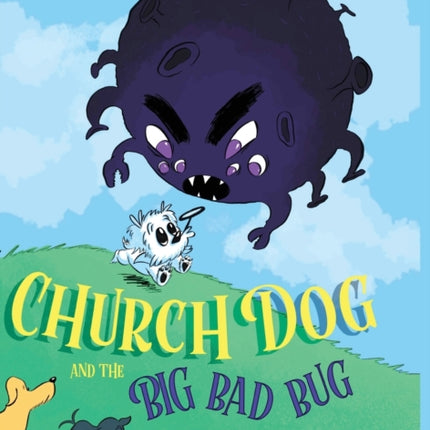 Church Dog and the Big Bad Bug