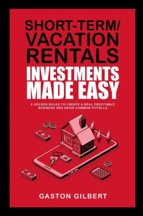 ShortTermVacation Rentals Investments Made Easy 6