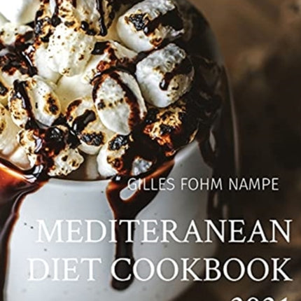 MEDITERANEAN DIET COOKBOOK 2021 DIET COOKBOOK
