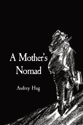 A Mothers Nomad Trail of Poetry