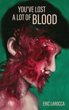 Youve Lost a Lot of Blood