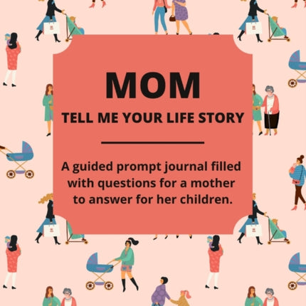 Mom Tell Me Your Life Story