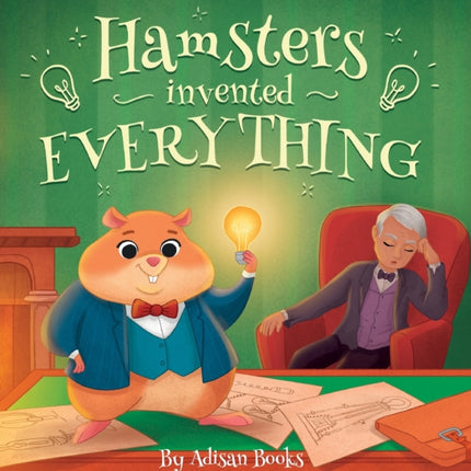 Hamsters Invented Everything