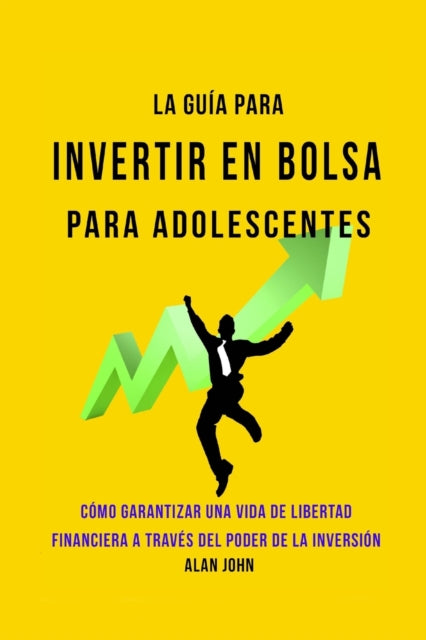 La Gua Moderna Para Invertir en la Bolsa de Valores para Adolescentes