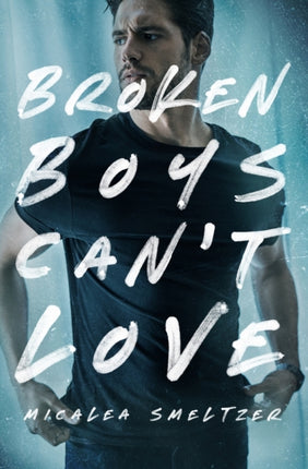 Broken Boys Cant Love