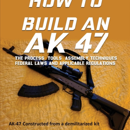 How to Build an AK 47