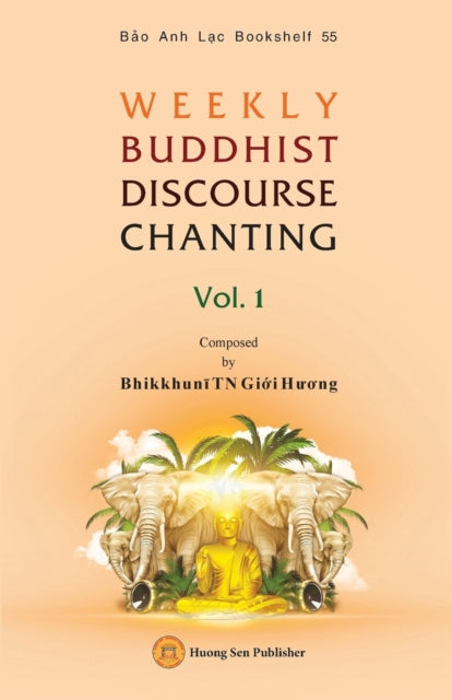 WEEKLY BUDDHIST DISCOURSE CHANTING - Vol. 1