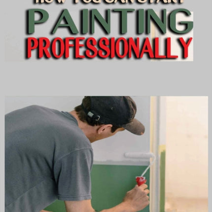 How you can Start Painting Professionally