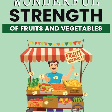 Wonderful Strength of fruits and vegetables