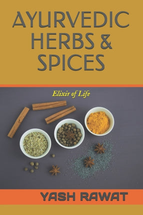 Ayurvedic Herbs  Spices Elixir of Life