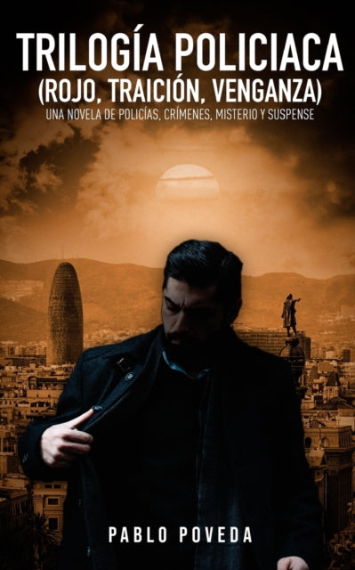 Trilogía Policíaca (Rojo, Traición, Venganza): Una novela de policías, crímenes, misterio y suspense