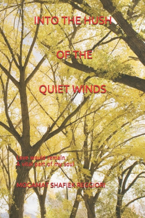 INTO THE HUSH OF THE QUIET WINDS Love would