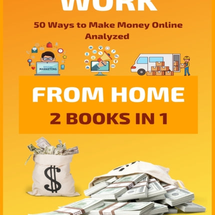 Work From Home 50 Ways to Make Money Online Analyzed