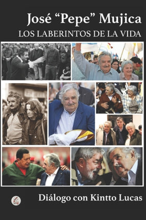 Jos Pepe Mujica LOS LABERINTOS DE LA VIDA