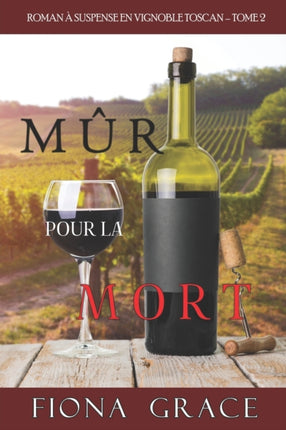 Mr pour la Mort Roman  Suspense en Vignoble Toscan tome 2