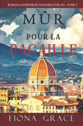 Mr pour la Pagaille Roman  Suspense en Vignoble Toscan tome 3