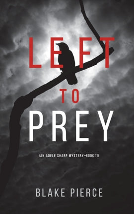 Left to Prey An Adele Sharp MysteryBook Eleven