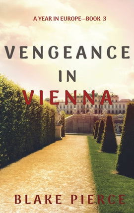 Vengeance in Vienna A Year in EuropeBook 3