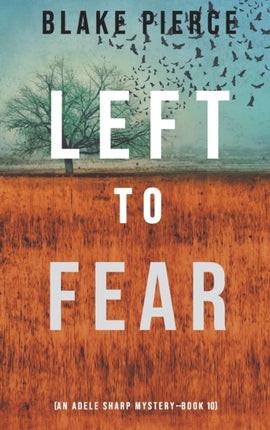 Left to Fear An Adele Sharp MysteryBook Ten