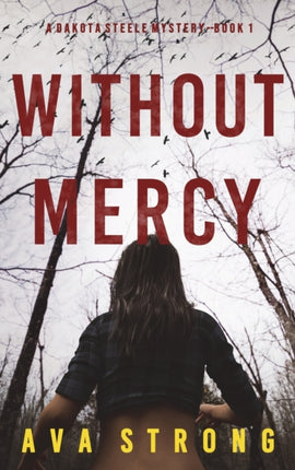 Without Mercy A Dakota Steele FBI Suspense