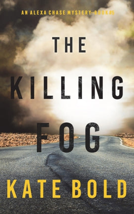 The Killing Fog An Alexa Chase Suspense