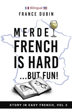 Merde French is Hard But Fun A Story in Easy French with English Translation 2 The Merde Trilogy