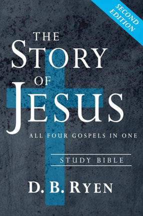 The Story of Jesus All Four Gospels In One Study