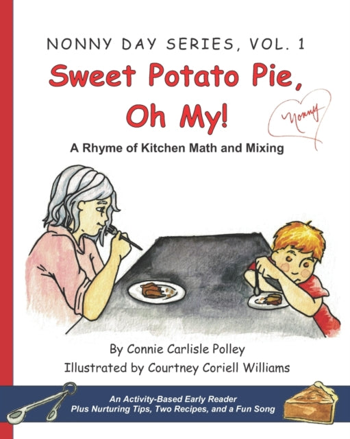 Sweet Potato Pie, Oh My!: A Rhyme of Kitchen Math and Mixing