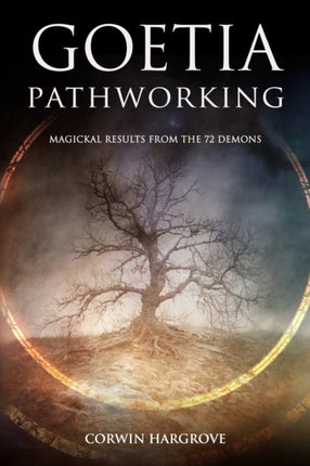 Goetia Pathworking Magickal Results from The 72 Demons