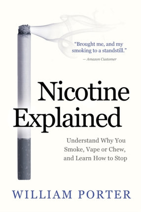 Nicotine Explained Understand why you smoke vape or chew and learn how to stop