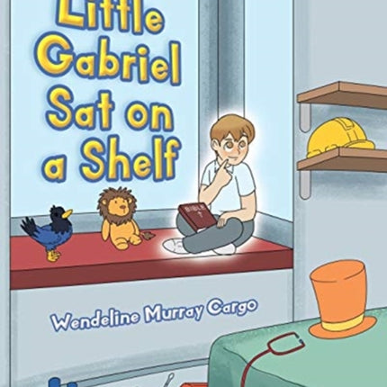 Little Gabriel Sat on a Shelf